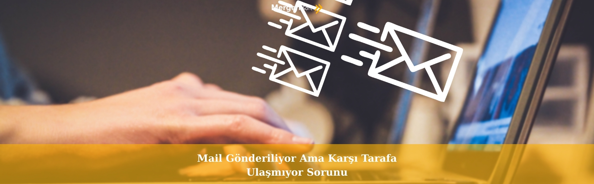 Mail Gönderiliyor Ama Karşı Tarafa Ulaşmıyor Sorunu