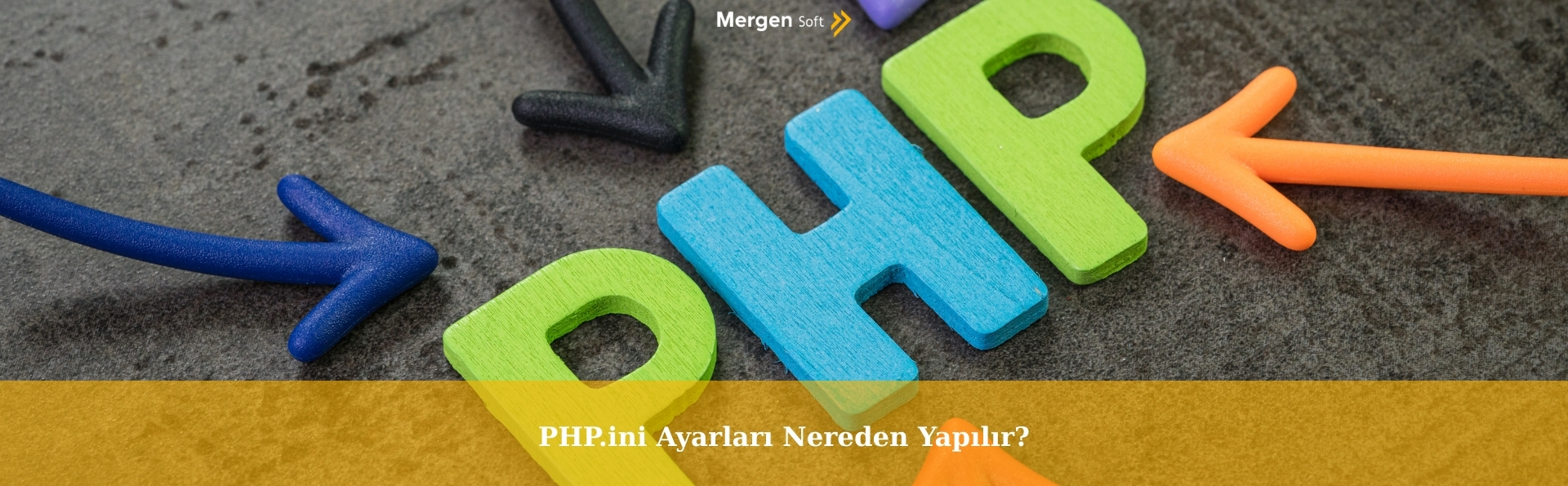 PHP.ini Ayarları Nereden Yapılır?