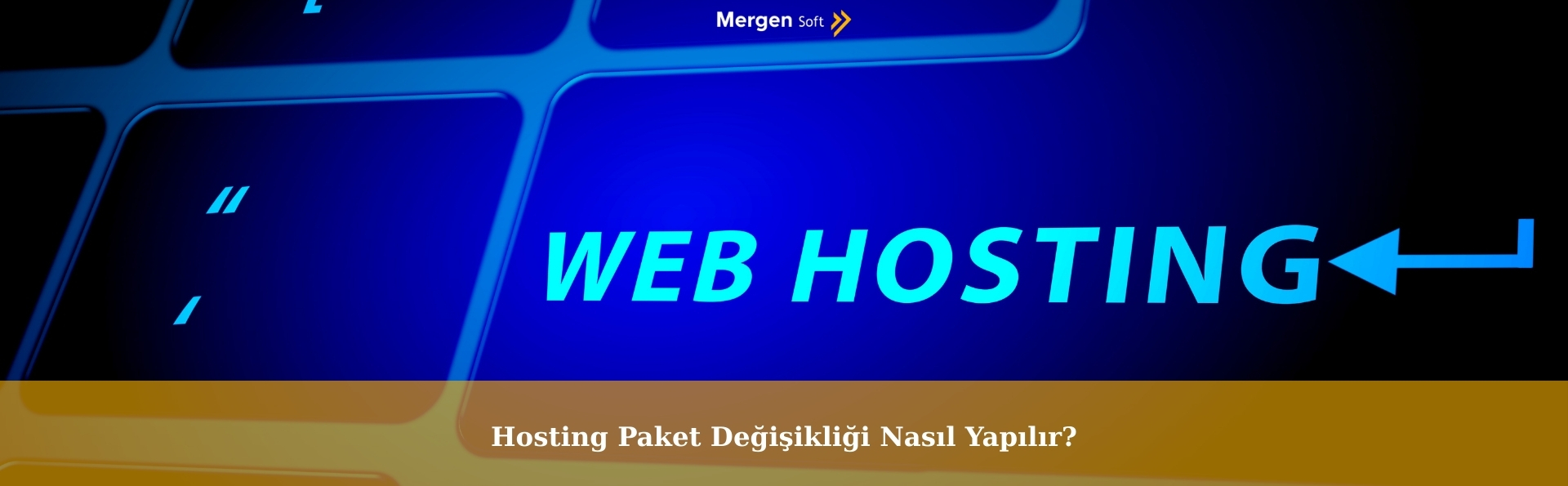 Hosting Paket Değişikliği Nasıl Yapılır?